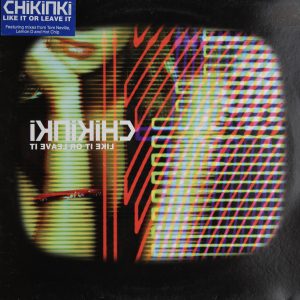 Chikinki - Like it or Leave it