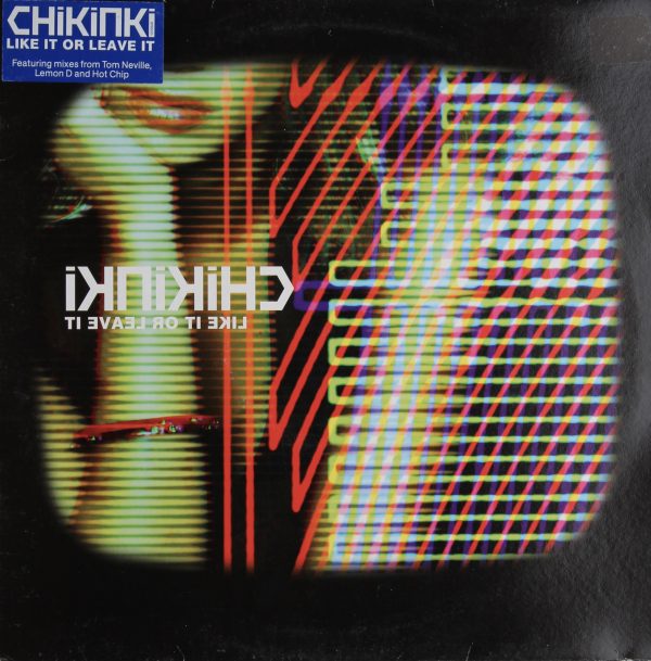 Chikinki - Like it or Leave it