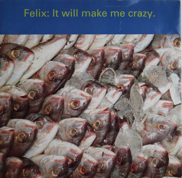 Felix - It Will Make Me Crazy