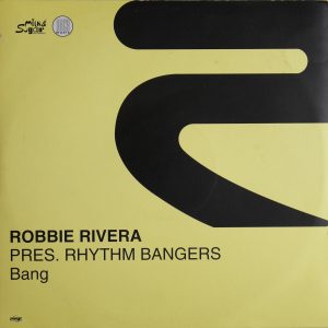 Robbie Rivera Pres. - Rhythm Bangers - Bang