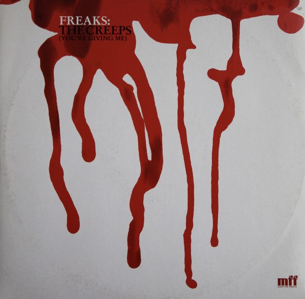 Freaks: The Creeps - You`re Giving Me